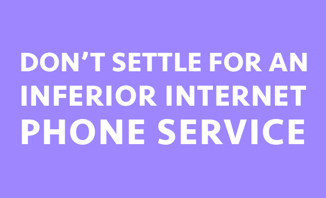 Don’t Settle for an Inferior Internet Phone Service